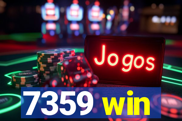 7359 win